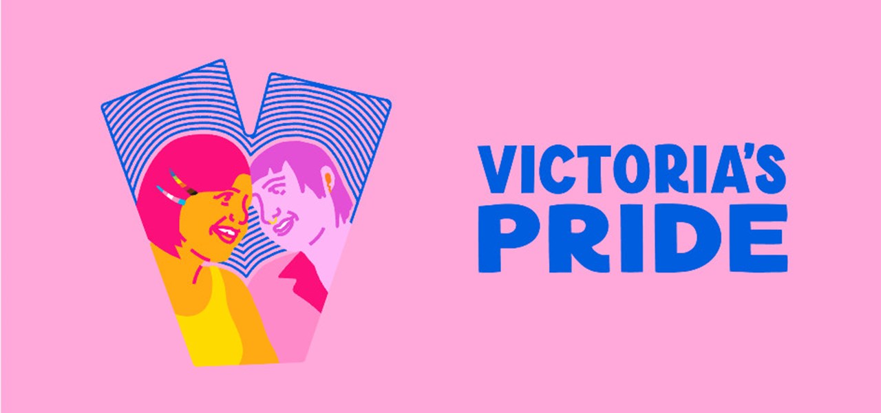 Banner with a pink background and text VICTORIAS PRIDE. There is a stylised V with two animated characters in it.