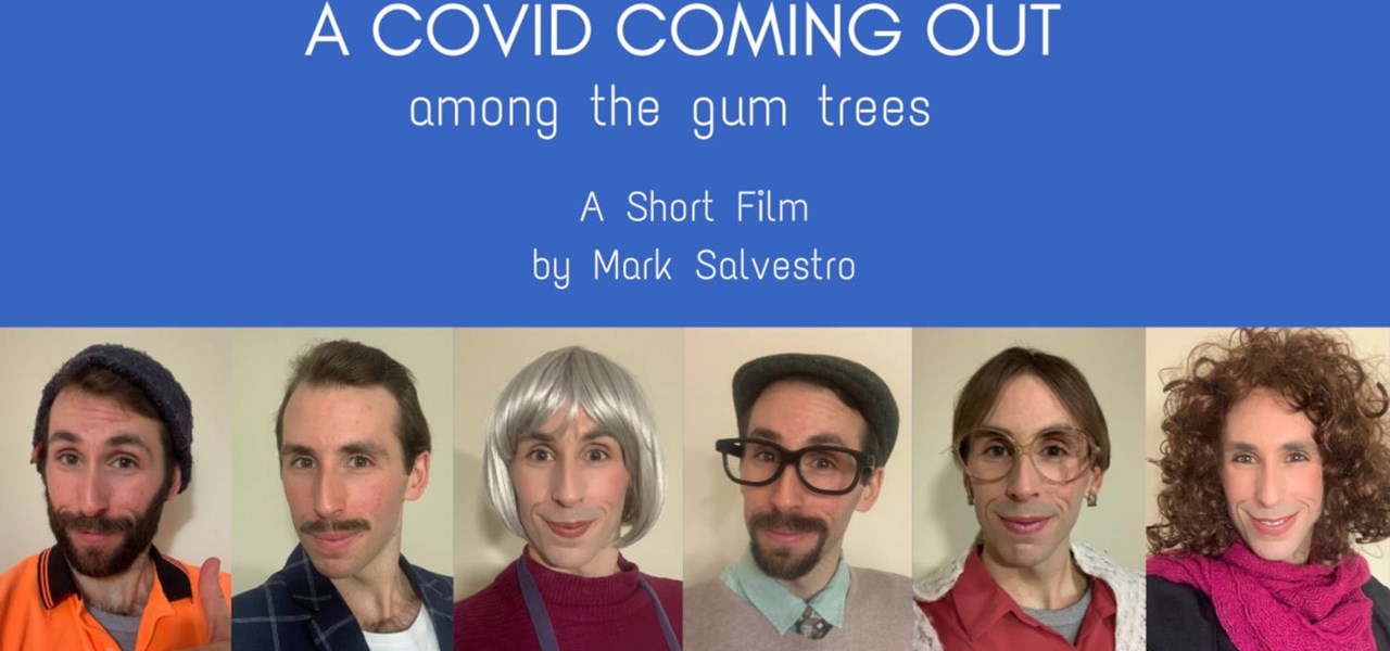 A collage with the same person in 6 different guises. Text: A COVID COMING OUT among the gum trees